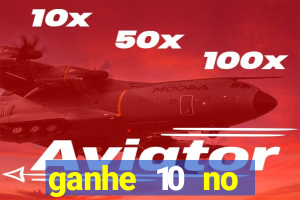 ganhe 10 no cadastro bet